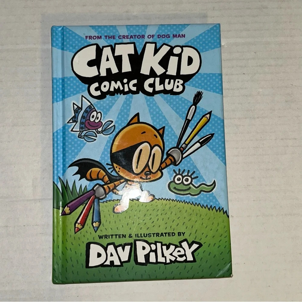 Cat Kid Comic Club: From the Creator of Dog Man By Dav Pilkey Hardcover